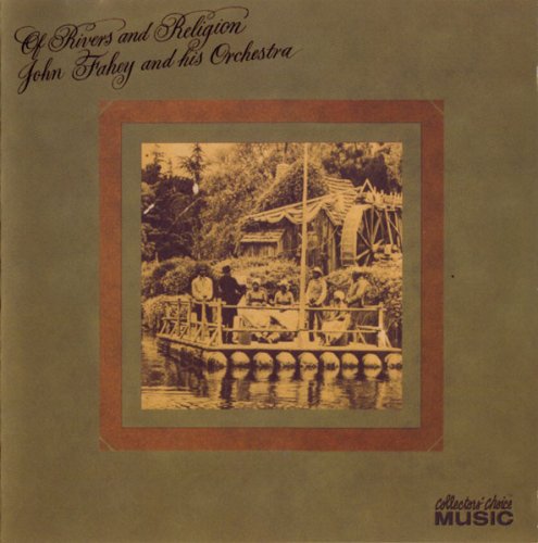John Fahey And His Orchestra - Of Rivers and Religion (1972)