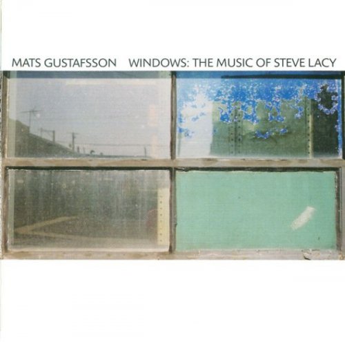 Mats Gustafsson - Windows: The Music Of Steve Lacy (2000)