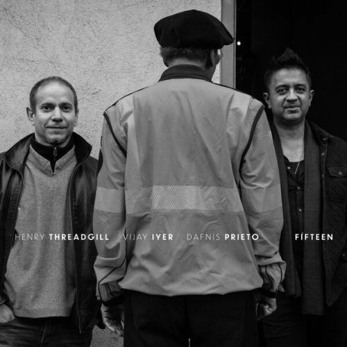 Henry Threadgill, Vijay Iyer & Dafnis Prieto - Fifteen (2026)