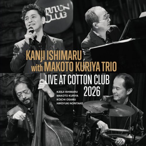 Kanji Ishimaru with Makoto Kuriya Trio - LIVE AT COTTON CLUB 2026 (2026) [Hi-Res]