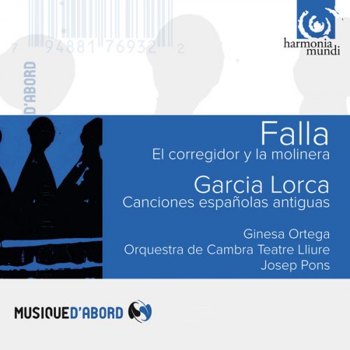 Ginesa Ortega, Orquestra de Cambra Teatre Lliure, Josep Pons - Fala: El corregidor y la molinera / Lorca: Canciónes españolas antiguas (2009)