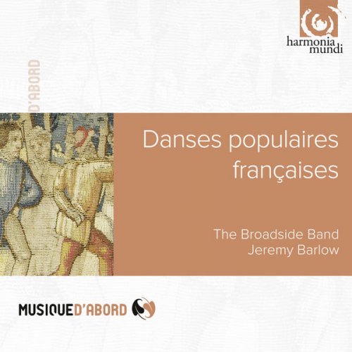 The Broadside Band, Jeremy Barlow - Arbeau & Playford: Danses Populaires Françaises (2014)