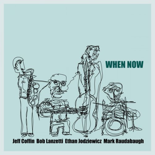 Jeff Coffin, Mark Raudabaugh, Ethan Jodziewicz, Bob Lanzetti - When Now (2026) [Hi-Res]