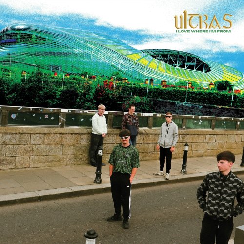 Ultras - I Love Where I’m From (2026) Hi Res