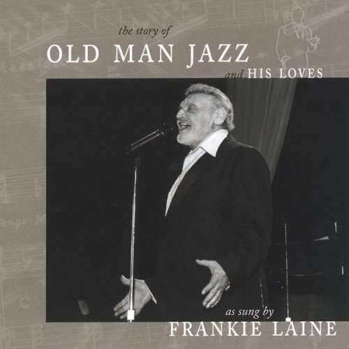 Frankie Laine - Old Man Jazz (2002)