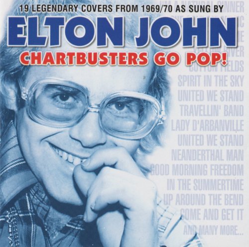 Elton John - Chartbusters Go Pop! (19 Legendary Covers From 1969/70 As Sung By) (1999)