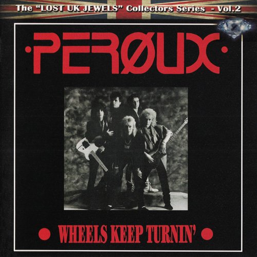 Peroux - Wheels Keep Turnin' (1988) [2013]