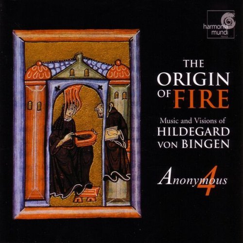 Anonymous 4 - The Origins of Fire: Music and Visions of Hildegard von Bingen (2004)