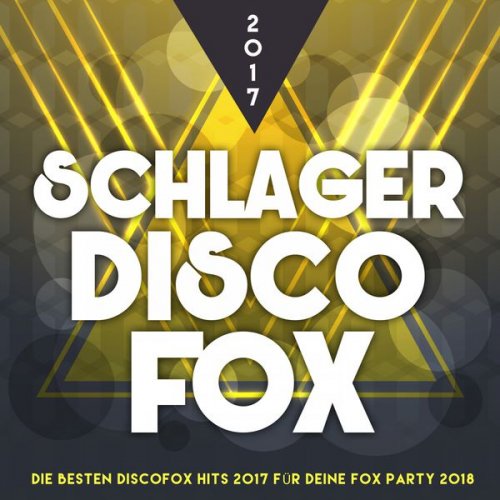 VA - Schlager Discofox 2017 – Die besten Discofox Hits 2017 für deine Fox Party 2018 (2017)
