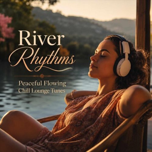 VA - River Rhythms Peaceful Flowing Chill Lounge Tunes (2026)