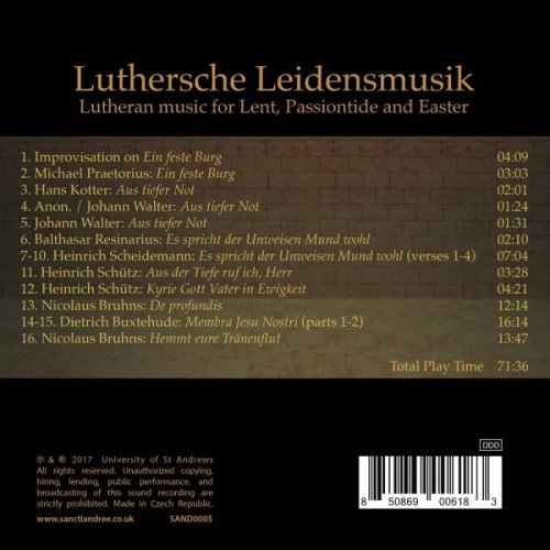 St. Salvator's Chapel Choir, The Kellie Consort, Tom Wilkinson - Luthersche Leidensmusik (2017)