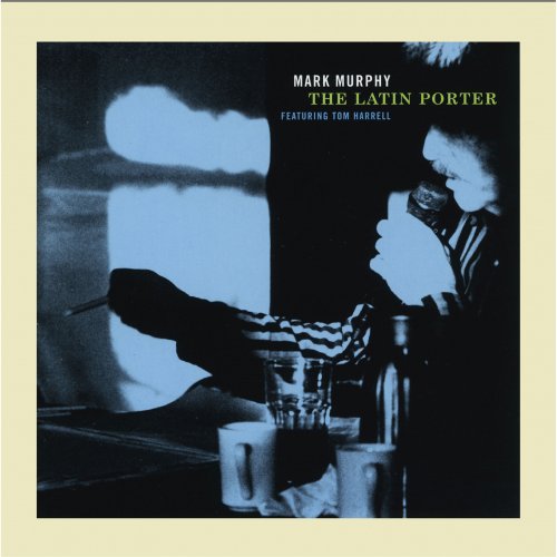 Mark Murphy - The Latin Porter (Live) (2000) [Hi-Res]