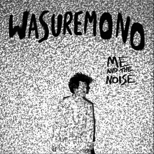 Wasuremono - Me And The Noise (2026) [Hi-Res]
