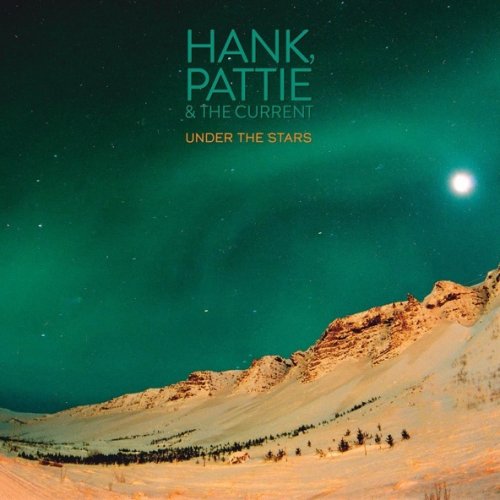 Hank, Pattie & the Current - Under the Stars (2026)