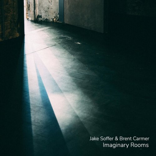 Jake Soffer, Brent Carmer - Imaginary Rooms (2026) [Hi-Res]