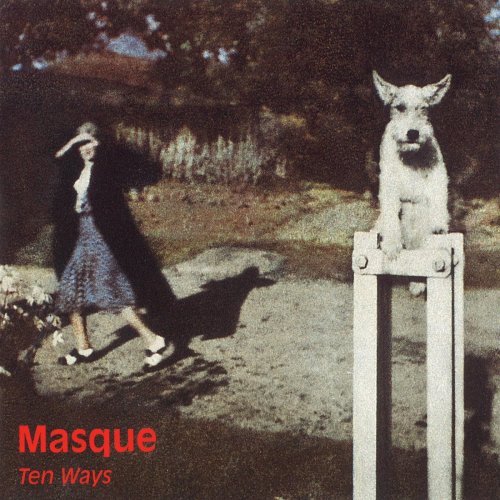 Masque - Ten Ways (Expanded Edition) (2001)