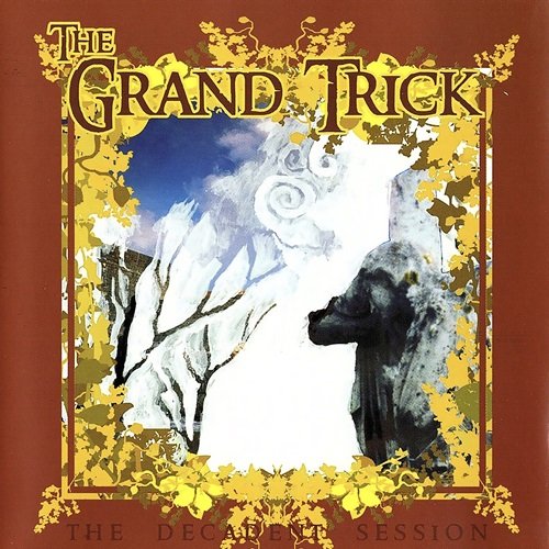 The Grand Trick - The Decadent Session (2005)