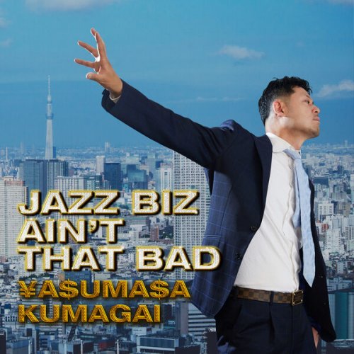 Yasumasa Kumagai - Jazz Biz Ain't That Bad (2026) Hi-Res