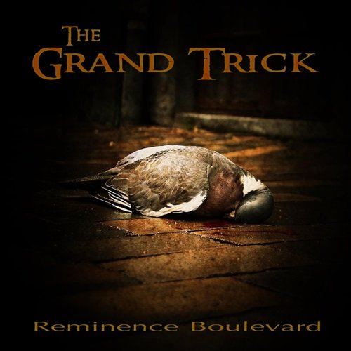 The Grand Trick - Reminence Boulevard (2011)