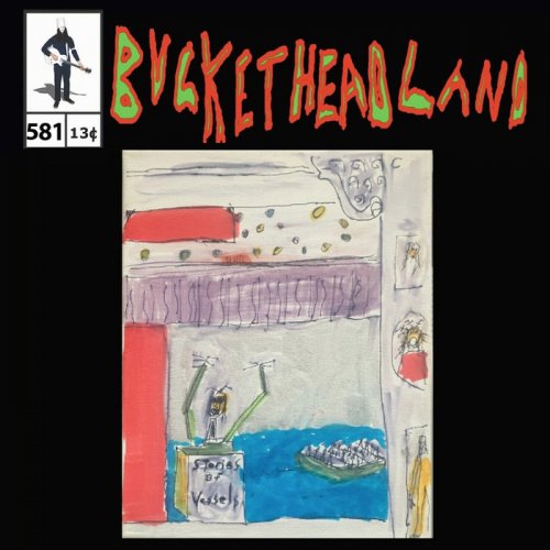 Buckethead - Live From Stories Of Vessels (Pike 581) (2023)