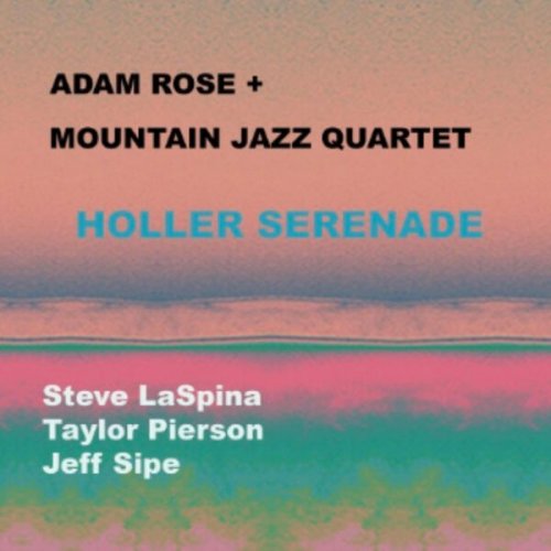 Adam Rose, Mountain Jazz Quartet - Holler Serenade (2026) [Hi-Res]