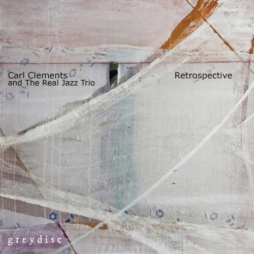 Carl Clements and the Real Jazz Trio - Retrospective (2026)