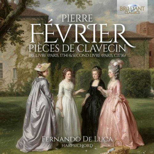 Fernando De Luca - Février: Pièces de Clavecin, 1re livre (Paris, 1734) & Second Livre [Paris, c.1736] (2026) [Hi-Res]