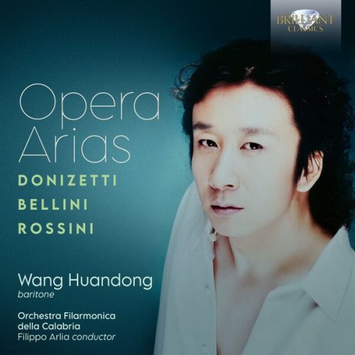 Wang Huandong, Filippo Arlia, Orchestra Filarmonica della Calabria - Opera Arias: Donizetti, Bellini, Rossini (2026) [Hi-Res]