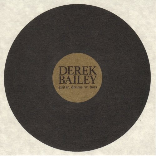 Derek Bailey - Guitar, Drums 'N' Bass (1996)