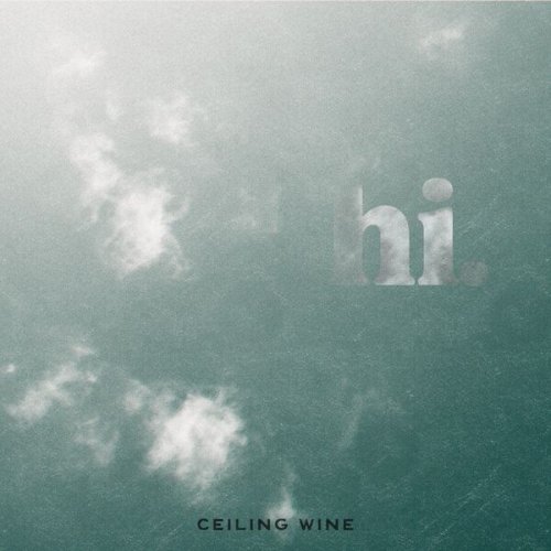 Ceiling Wine - Hi. (2026) Hi-Res