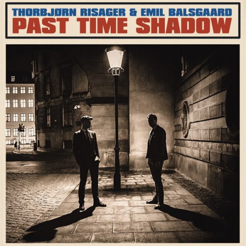Thorbjørn Risager, Emil Balsgaard - Past Time Shadow (2026) [Hi-Res]