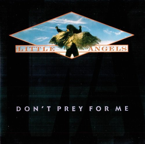 Little Angels - Don't Prey For Me (1989)
