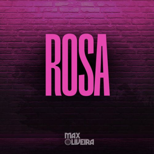 Max Oliveira - Rosa (2026) Hi-Res
