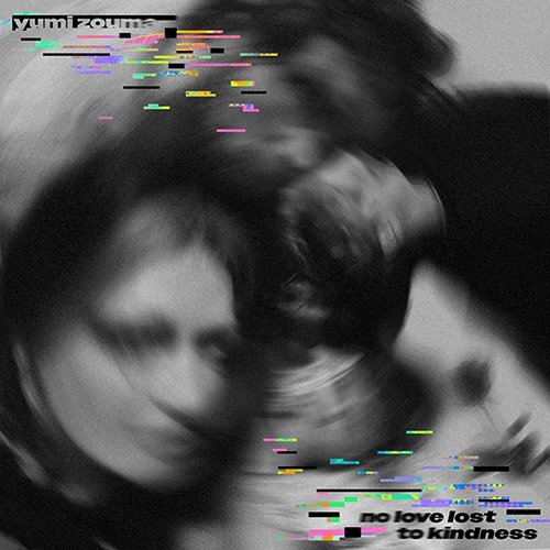 Yumi Zouma - No Love Lost To Kindness (Japan Edition) (2026)