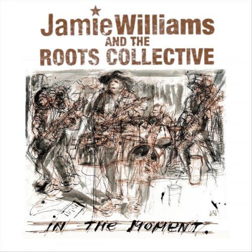 Jamie Williams & The Roots Collective - In the Moment (2026)
