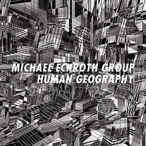 Michael Eckroth Group - Human Geography (2024)