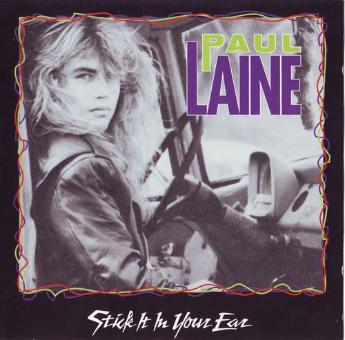 Paul Laine - Stick It In Your Ear (1990) [Rock Classic Series]