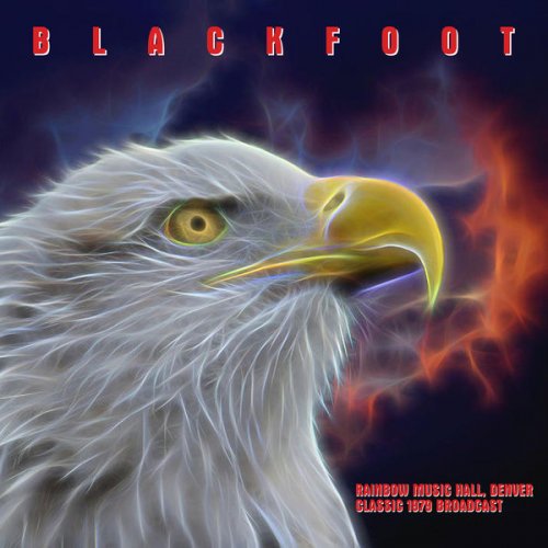 Blackfoot - Rainbow Music Hall, Denver (Classic 1979 LIVE Broadcast) (2020)