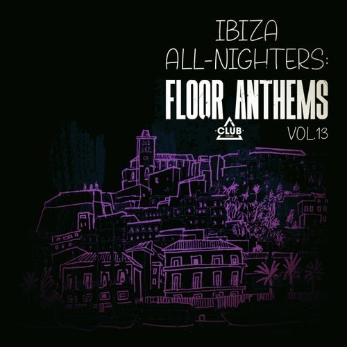 VA - Ibiza All-Nighters: Floor Anthems, Vol.13 (2026)