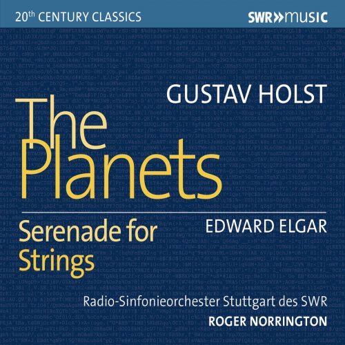 Radio-Sinfonieorchester Stuttgart des SWR and Roger Norrington - Holst: The Planets, Op. 32 - Elgar: Serenade for Strings in E Minor, Op. 20 (2018)