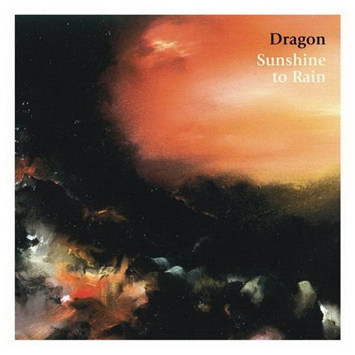 Dragon - Sunshine To Rain (2006)