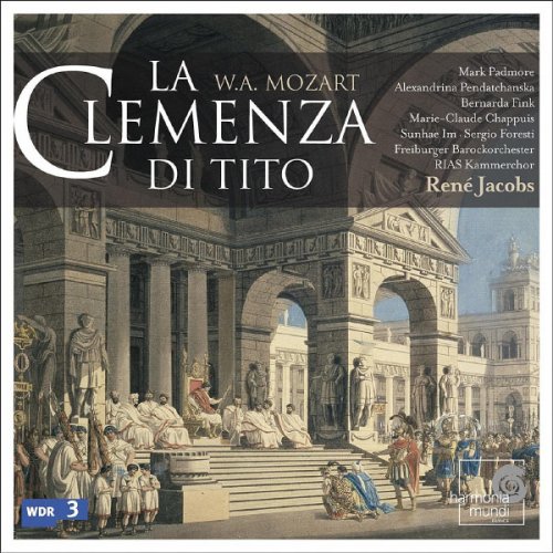RIAS Kammerchor, Freiburger Barockorchester, René Jacobs - Mozart: La clemenza di Tito (2006)