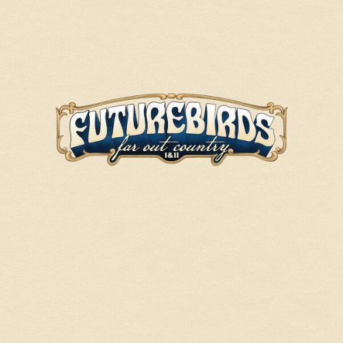 Futurebirds - Far Out Country I & II (2026)
