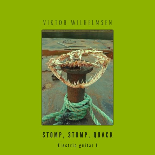 Viktor Wilhelmsen - Electric guitar I: Stomp, stomp, quack (2026) [Hi-Res]