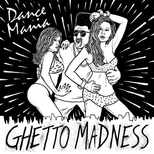VA - Dance Mania: Ghetto Madness (2015)