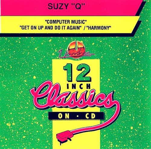Suzy "Q" – Computer Music / Get On Up And Do It Again / Harmony (1993)