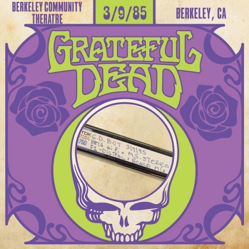 Grateful Dead - 1985-03-09 Berkeley Community Theater, Berkeley, CA (2026) [Hi-Res]