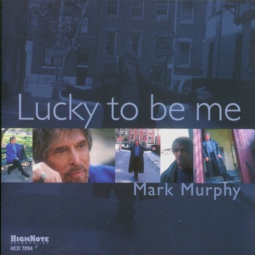 Mark Murphy - Lucky to Be Me (2002)