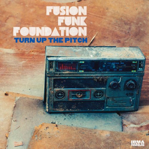 Fusion Funk Foundation, Lo Greco Bros and Soulstance - Turn Up The Pitch (2026)