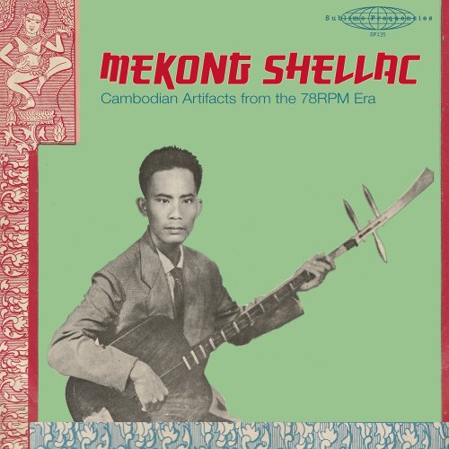 VA - Sublime Frequencies Presents MEKONG SHELLAC: Cambodian Artifacts from the 78-rpm Era (2026) [Hi-Res]